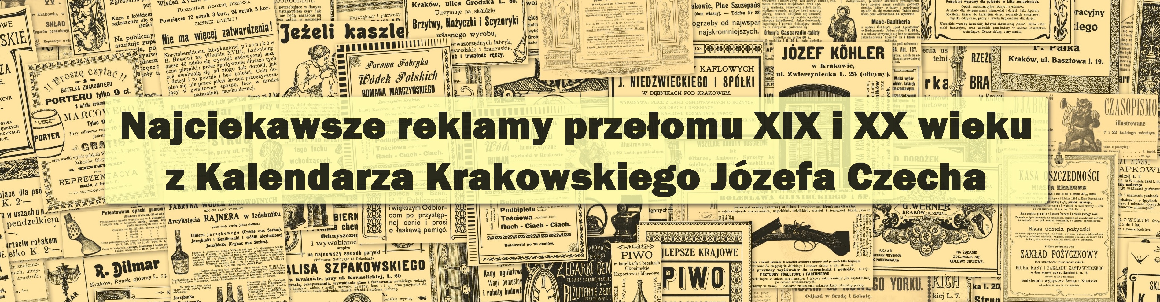 Najciekawsze reklamy przełomu XIX i XX wieku z Kalendarza Krakowkiego Józefa Czecha